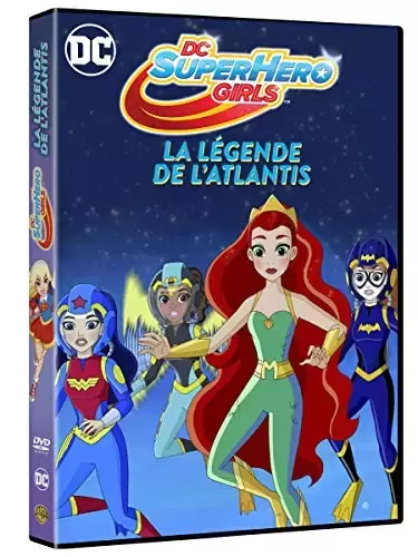DC Super Hero Girls - DC Super Hero Girls : La Légende de l\'Atlantis