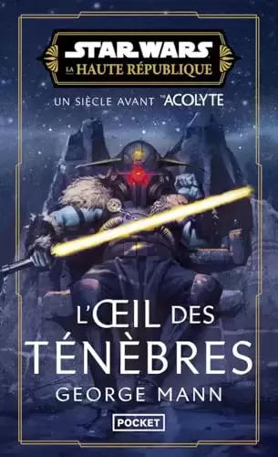 Star Wars : Pocket - Star Wars : La Haute République - Phase III – L\'Œil des ténèbres – tome 01