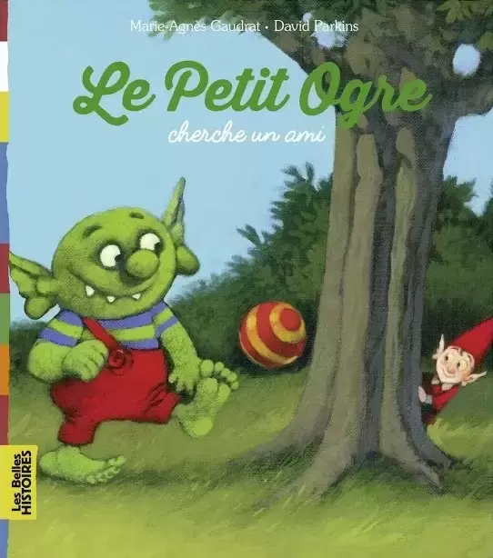 Les belles HISTOIRES - Bayard Jeunesse - Le Petit Ogre Cherche Un Ami