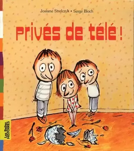 Les belles HISTOIRES - Bayard Jeunesse - Privés de télé !