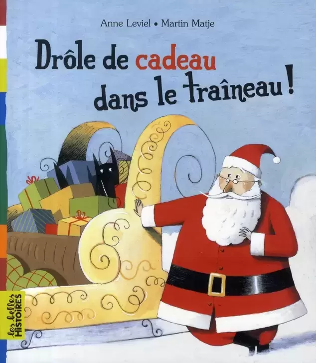Les belles HISTOIRES - Bayard Jeunesse - Drôle de cadeau dans le traîneau !