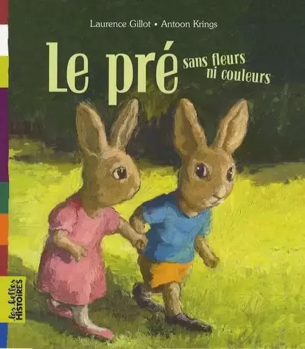 Les belles HISTOIRES - Bayard Jeunesse - Le pré sans fleurs ni couleurs