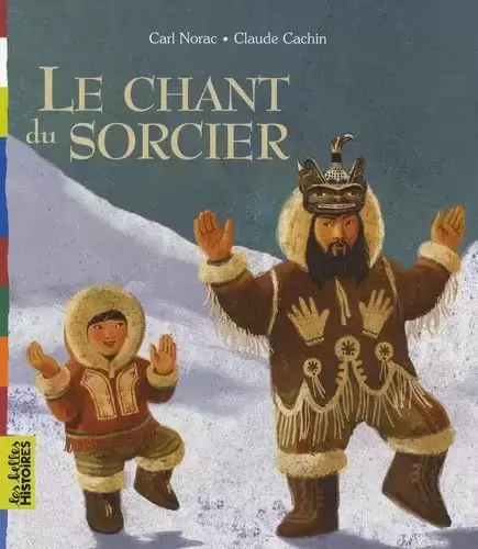 Les belles HISTOIRES - Bayard Jeunesse - Le Chant Du Sorcier