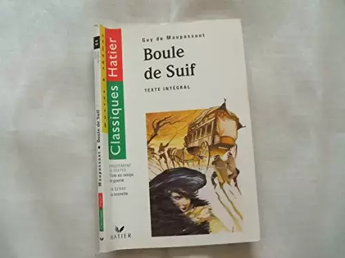 Guy de Maupassant - Boule de suif, suivi de \