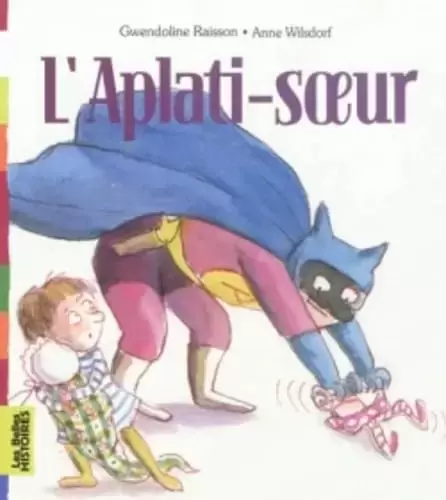 Les belles HISTOIRES - Bayard Jeunesse - l\'Aplati-soeur
