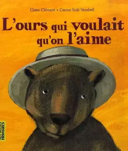 Les belles HISTOIRES - Bayard Jeunesse - L\'ours Qui Voulait Qu\'on L\'aime