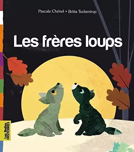 Les belles HISTOIRES - Bayard Jeunesse - Les frères loups