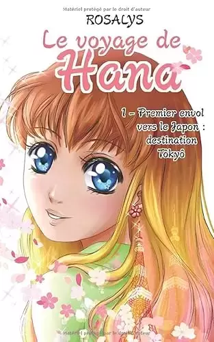 Le voyage de Hana - Le voyage de Hana: Premier envol vers le Japon : destination Tokyo