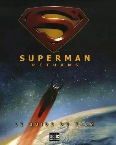 Beaux livres Cinéma / Séries TV - Superman Returns : Le Guide du film