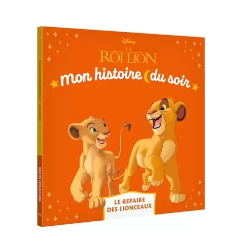 Mon histoire du soir - Le Roi Lion - Le Repaire Des Lionceaux