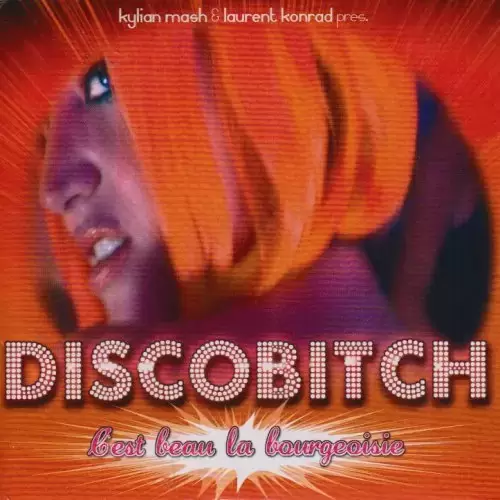 Discobitch - C\'est beau la bourgeoisie