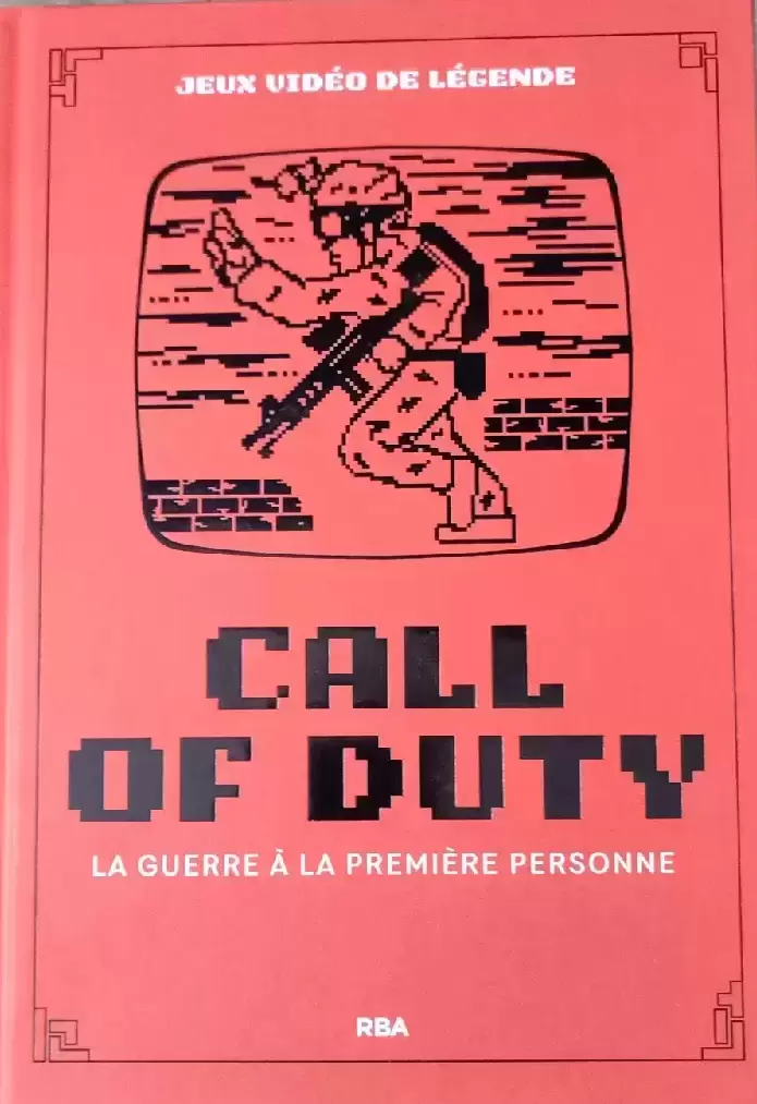 Beaux Livres Manga/Jeux Vidéos - Jeux Vidéo de Légende - Call of Duty - La guerre à la première personne