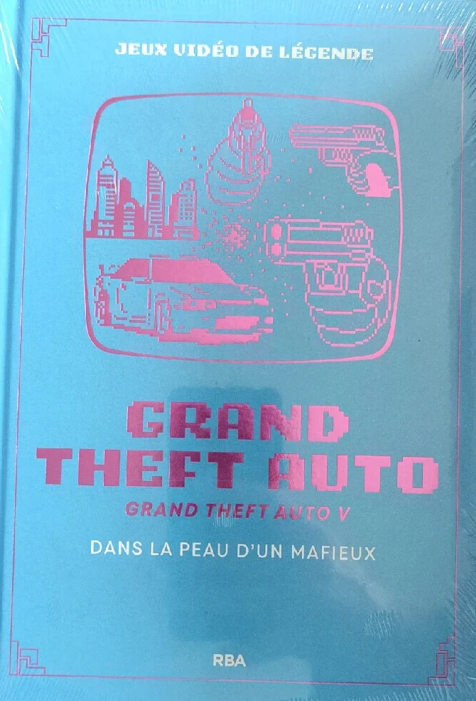 Beaux Livres Manga/Jeux Vidéos - Jeux Vidéo de Légende - Grand Theft Auto V - Dans la peau d\'un Mafieux