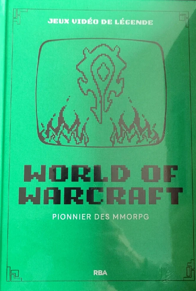 Beaux Livres Manga/Jeux Vidéos - Jeux Vidéo de Légende - World of Warcraft - Pionnier des MMORPG