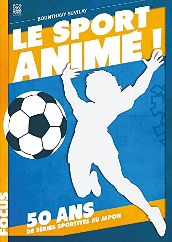 Livres Sport - Le Sport Animé : 50 Ans De Séries Sportives