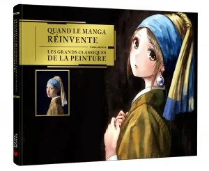 Beaux Livres Manga/Jeux Vidéos - Quand le manga réinvente les grands classiques de la peinture
